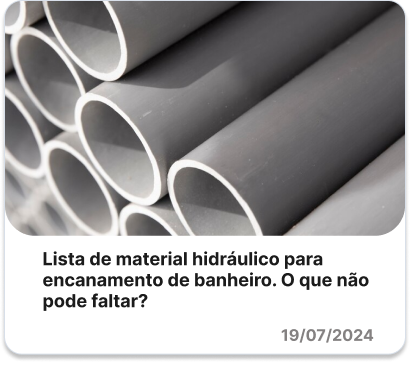  Lista de material hidráulico para encanamento de banheiro. O que não pode faltar?