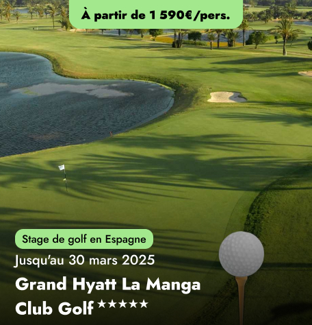 Stage de golf en Espagne au Grand Hyatt La Manga Club Golf★★★★★