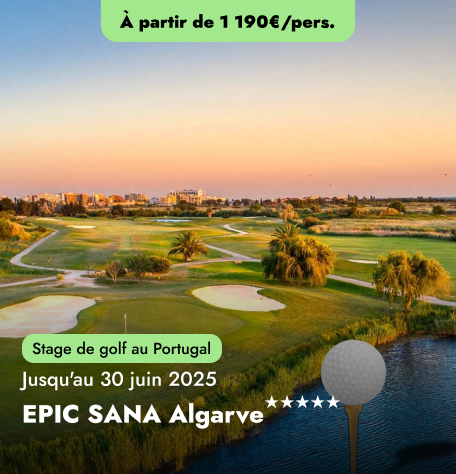 Stage de golf au Portugal au Epic Sana Algarve★★★★★