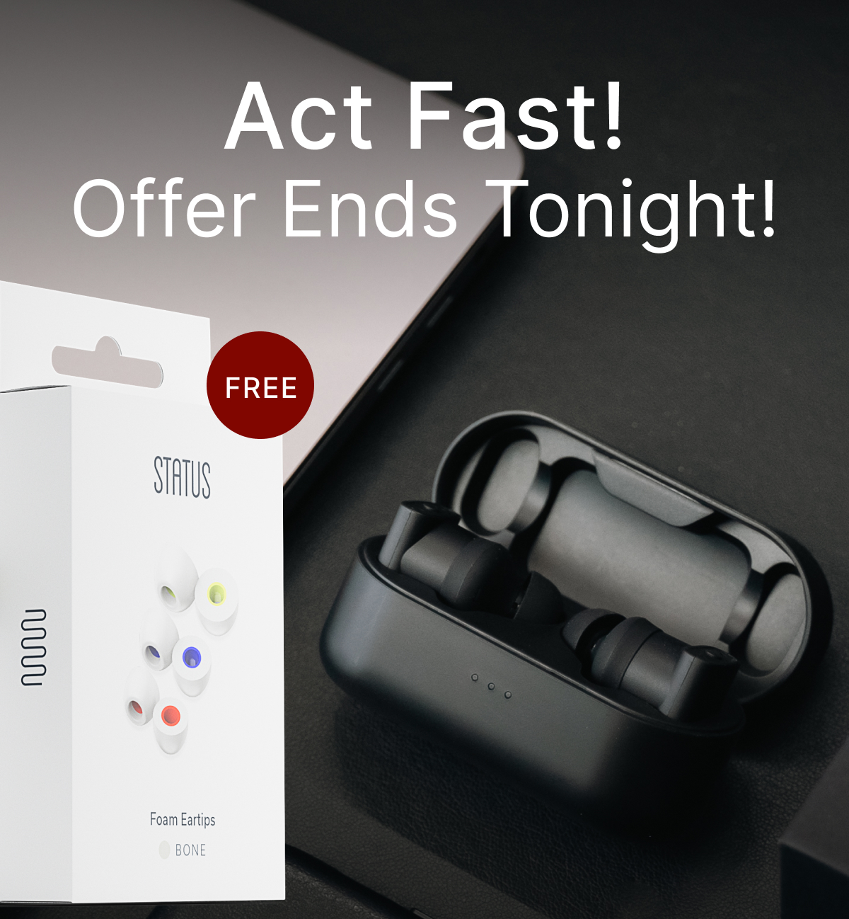 ACT FAST! OFFER ENDS TONIGHT