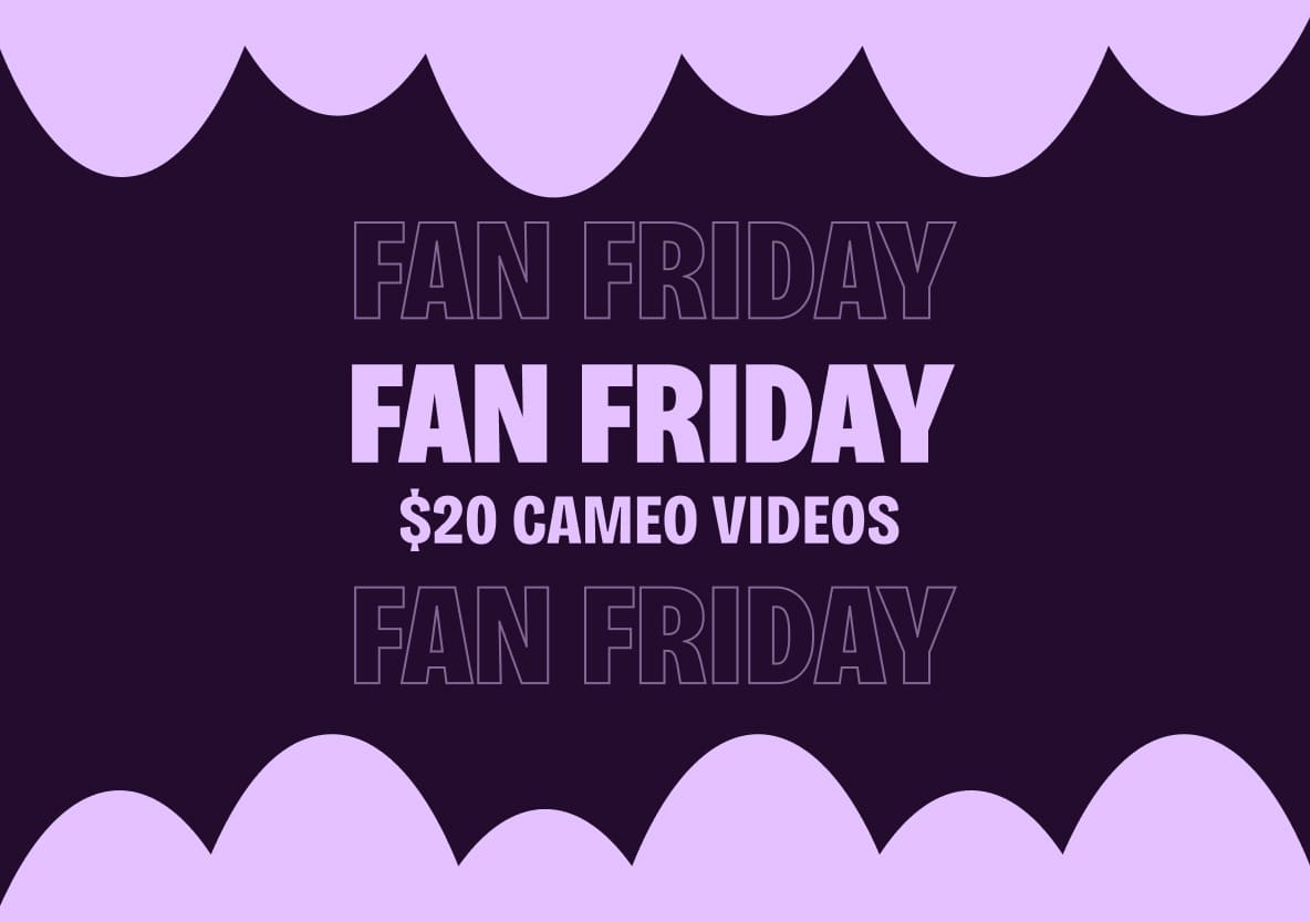 Fan Friday: $20 Cameo Videos